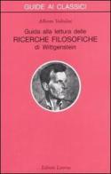 Guida alla lettura delle «Ricerche filosofiche» di Wittgenstein di Alberto Voltolini edito da Laterza