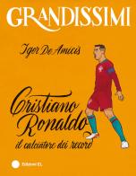 Cristiano Ronaldo, il calciatore dei record. Ediz. a colori di Igor De Amicis edito da EL