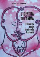 L' identità dell'anima. Il movimento gender al vaglio della psicoanalisi di Giuseppe Romano edito da Susil Edizioni
