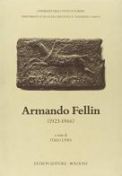 Armando Fellin (1923-1966) edito da Pàtron