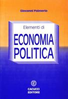 Elementi di economia politica di Giovanni Palmerio edito da Cacucci