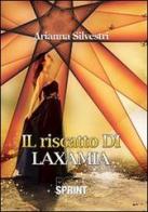 Il riscatto di Laxamia di Arianna Silvestri edito da Booksprint