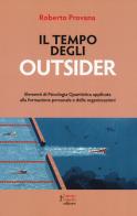 Il tempo degli outsider. Elementi di psicologia di Roberto Provana edito da Fausto Lupetti Editore