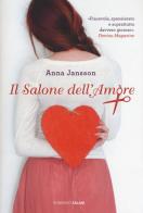 Il salone dell'amore di Anna Jansson edito da Salani