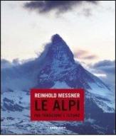 Le Alpi fra tradizione e futuro di Reinhold Messner edito da Tappeiner