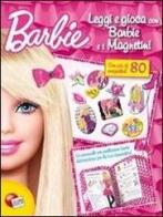 Leggi e gioca con Barbie. Con magneti edito da Liscianigiochi