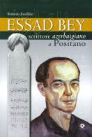 Essad Bey. Scrittore azerbaigiano a Positano di Romolo Ercolino edito da Longobardi