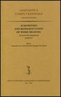 Acquisition and Representation of Word Meaning. Theoretical and Computational Perspectives edito da Ist. Editoriali e Poligrafici