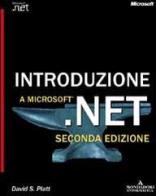 Introduzione a Microsoft.Net di Platt David S. edito da Mondadori Informatica