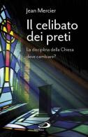 Il celibato dei preti. La disciplina della Chiesa deve cambiare? di Jean Mercier edito da San Paolo Edizioni