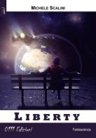 Liberty di Michele Scalini edito da 0111edizioni