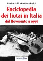 Enciclopedia dei liutai in Italia dal Novecento a oggi di Fabrizio Loffi, Gualtiero Nicolini edito da Rotary Club Cremona Po
