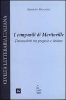 I campanili di Martinville. Debenedetti tra progetto e destino di Alberto Granese edito da Edisud Salerno