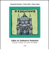 Eglise du Santissimo Redentore. La peste a Venise et le genie de Palladio di Alessandra Bassotto, Monica Latini, Franca Lugato edito da Gambier Keller