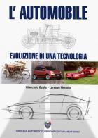 L' automobile. Evoluzione di una tecnologia di Giancarlo Genta, Lorenzo Morello edito da Asi Service