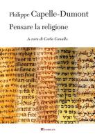 Pensare la religione di Philippe Capelle-Dumont edito da Inschibboleth