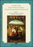 Jung e la fenomenologia. I vissuti psicopatologici fondamentali vol.1 di Luca Valerio Fabj edito da Persiani