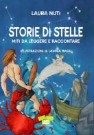 Storie di stelle. Miti da leggere e raccontare di Laura Nuti edito da Marchetti Editore