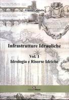 Infrastrutture idrauliche vol.1 di Guido Calenda edito da Edizioni Efesto