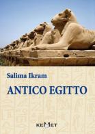Antico Egitto di Salima Ikram edito da Kemet