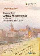 Il canonico Antonio Michele Urgias (1771-1826). La memoria de l'Alguer di Antonio Nughes edito da Edicions de l'Alguer