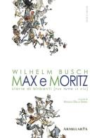 Max e Moritz. Storie di birbanti (per tutte le età) di Wilhelm Busch edito da Armillaria