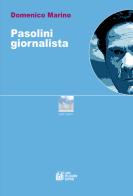 Pasolini giornalista di Domenico Marino edito da Pellegrini