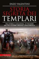 Storia segreta dei Templari di Enzo Valentini edito da Newton Compton Editori