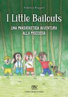 I little bailouts. Una pandatastica avventura, alla riscossa di Federico Ruggeri edito da Pav Edizioni