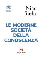 Le moderne società della conoscenza di Nico Stehr edito da Armando Editore