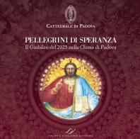Pellegrini di speranza. Il Giubileo del 2025 nella Chiesa di Padova edito da Valore Italiano
