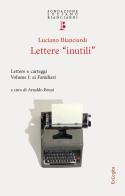 Lettere «inutili». Lettere e carteggi vol. 1 di Luciano Bianciardi edito da ExCogita