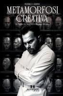 Metamorfosi creativa. Un viaggio tra fotografia e direzione artistica di Federico Zerbin edito da Autoritas Editore