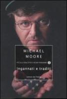 Ingannati e traditi. Lettere dal fronte di Michael Moore edito da Mondadori