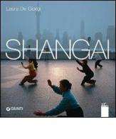 Metropoli globali. Shangai di Laura De Giorgi edito da Giunti Editore