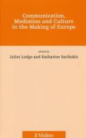 Communication, mediation and culture in the making of Europe edito da Il Mulino