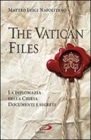 The Vatican files. La diplomazia della Chiesa. Documenti e segreti di Matteo L. Napolitano edito da San Paolo Edizioni