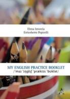 My english practice booklet di Elena Intorcia, Erricoberto Pepicelli edito da Aracne