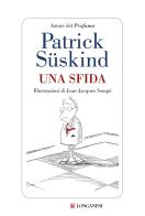 Una sfida di Patrick Süskind edito da Longanesi