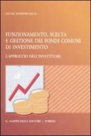 Funzionamento, scelta e gestione dei fondi comuni di investimento. L'approccio dell'investitore di Oscar Domenichelli edito da Giappichelli