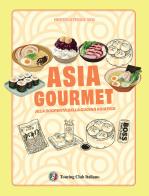 Asia gourmet. Alla scoperta della cucina asiatica. Ediz. a colori di Imperatrice Wu edito da Touring