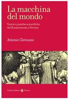 La macchina del mondo di Antonio Clericuzio edito da Carocci