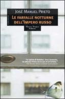 Le farfalle notturne dell'Impero russo di Prieto José M. edito da Tropea