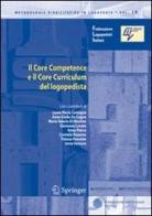 Il core competence e il core curriculum del logopedista di Laura M. Castagna, Anna Giulia De Cagno, M. Valeria Di Martino edito da Springer Verlag
