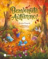 Benvenuto, autunno! Ediz. a colori di Giuditta Campello edito da EL