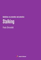 Stalking. Guidelines on prevention and protection di Paola Ghirardelli edito da Lampi di Stampa