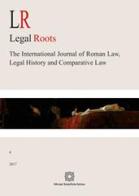 LR. Legal roots. The international journal of roman law, legal history and comparative law (2017) vol.6 edito da Edizioni Scientifiche Italiane