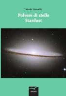 Polvere di stelle-Stardust. Ediz. bilingue di Mario Vassalle edito da Gruppo Albatros Il Filo