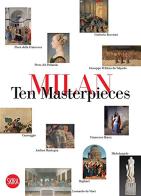 Milan. Ten masterieces di Massimo Zanella edito da Skira