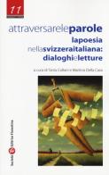 Attraversare le parole. La poesia nella Svizzera italiana: dialoghi e letture edito da Società Editrice Fiorentina